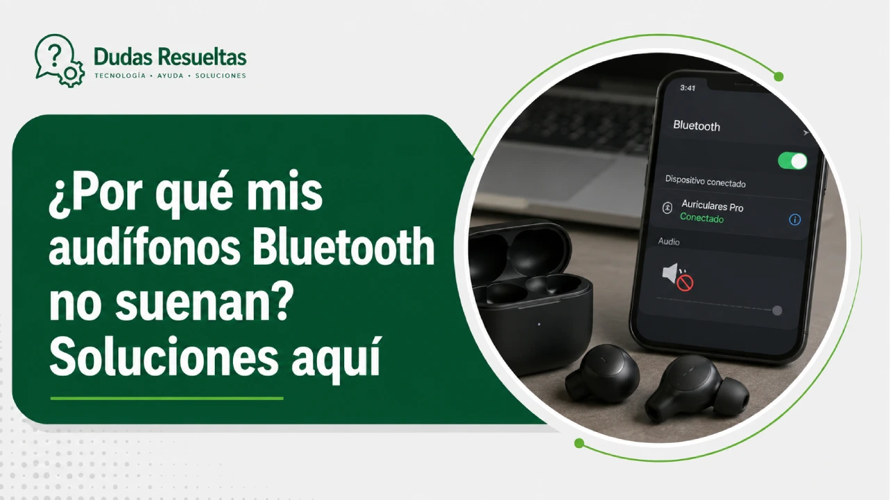 ¿Por qué mis audífonos Bluetooth no suenan? Soluciones aquí